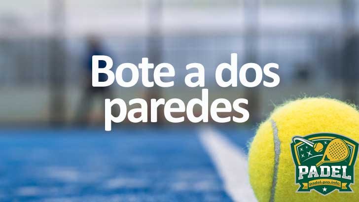 Bote a dos paredes en Pádel