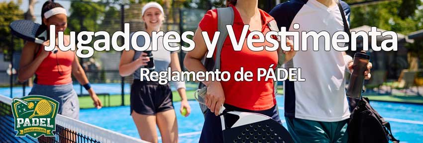 Jugadores y Vestimenta en el Pádel