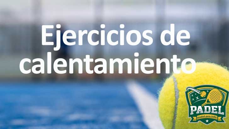 Ejercicios de calentamiento en Pádel