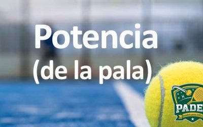 Potencia de la Pala de Pádel: Todo lo que Necesitas Saber