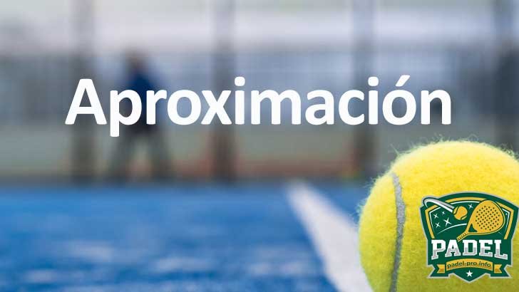 Aproximación en Pádel
