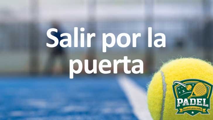 Salir por la Puerta en Pádel