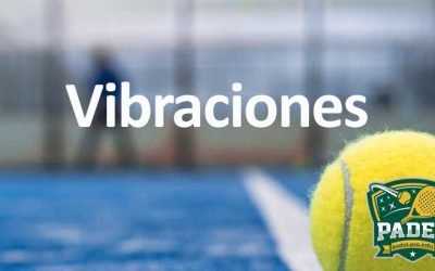 Vibraciones en Pádel: Cómo Afectan a Tu Juego y Formas de Controlarlas